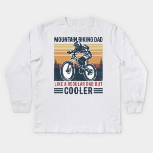 Father's Day Retro Mountain Biking Dad Like Regular Dad But Cooler Kids Long Sleeve T-Shirt